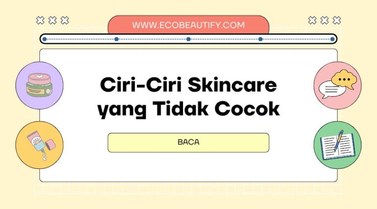 ciri ciri skincare tidak cocok