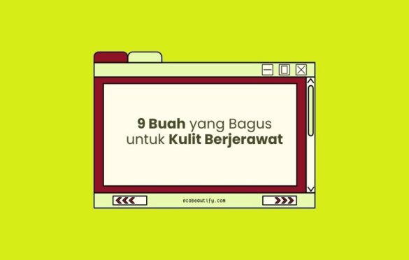 Buah yang Bagus untuk Kulit Berjerawat