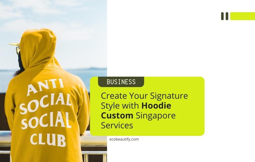 Hoodie custom Singapore